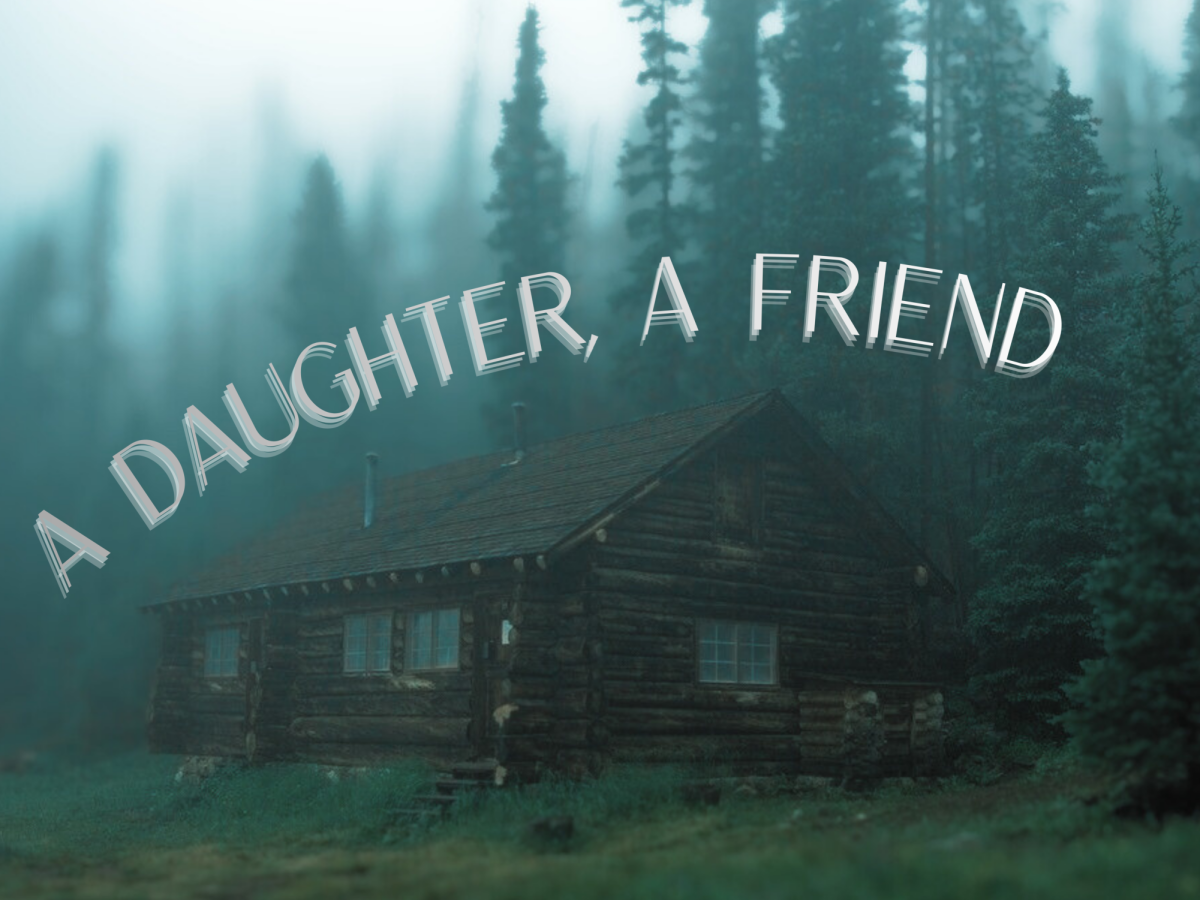 A daughter, a friend