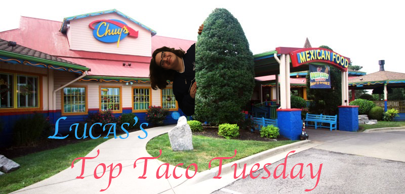 Lucas's Top Taco Tuesday: Chuy's